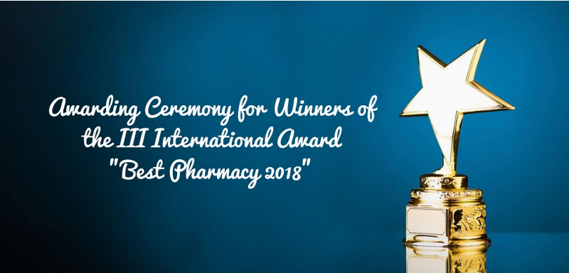 Awarding Ceremony for Winners of the III International Award _Best Pharmacy 2018
