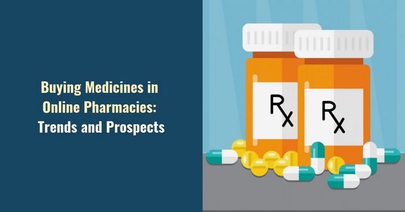 Buying Medicines in Online Pharmacies_ Trends and Prospects