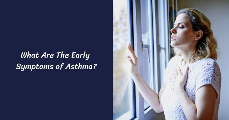 What Are The Early Symptoms of Asthma_
